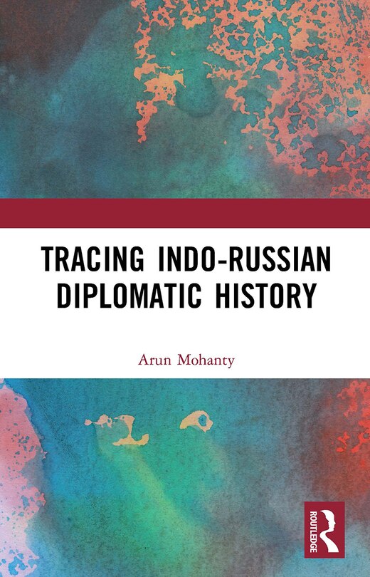 Couverture_Tracing Indo-Russian Diplomatic History