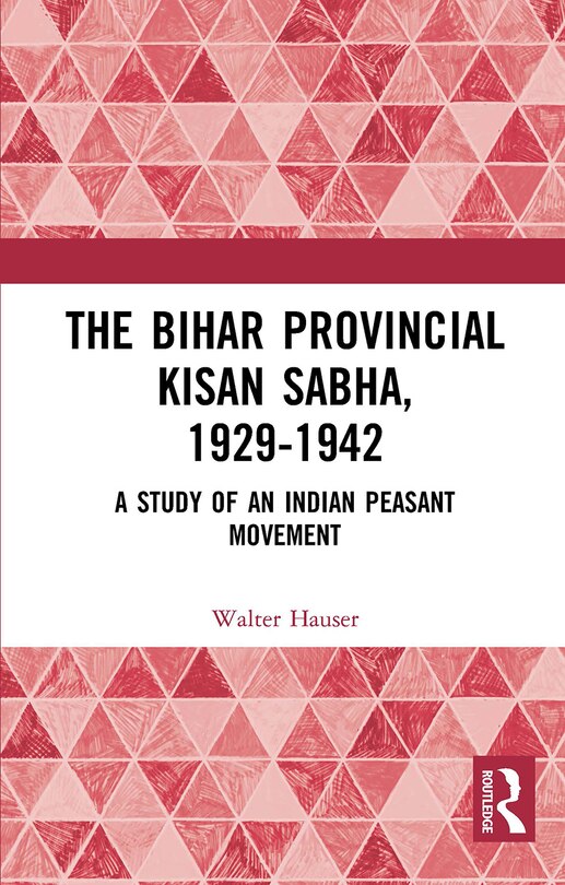 Couverture_The Bihar Provincial Kisan Sabha, 1929-1942