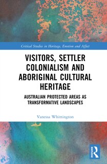 Front cover_Visitors, Settler Colonialism and Aboriginal Cultural Heritage