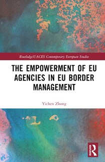 Front cover_The Empowerment of EU Agencies in EU Border Management