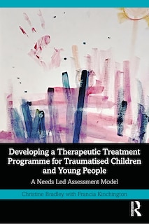 Front cover_Developing a Therapeutic Treatment Programme for Traumatised Children and Young People