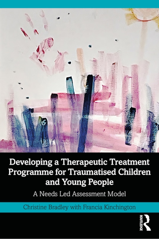 Front cover_Developing a Therapeutic Treatment Programme for Traumatised Children and Young People