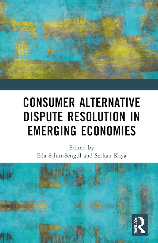 Front cover_Consumer Alternative Dispute Resolution in Emerging Economies