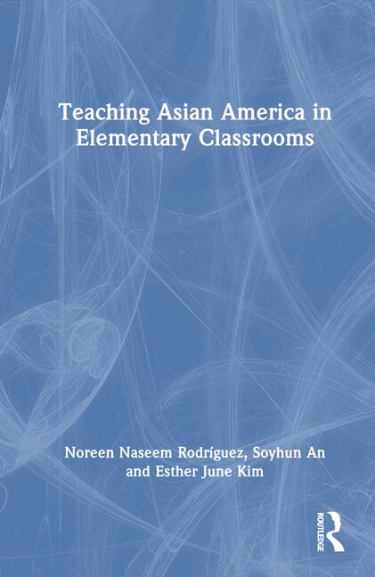 Front cover_Teaching Asian America in Elementary Classrooms