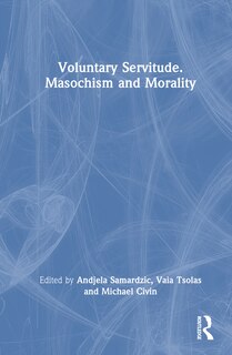 Front cover_Voluntary Servitude. Masochism and Morality