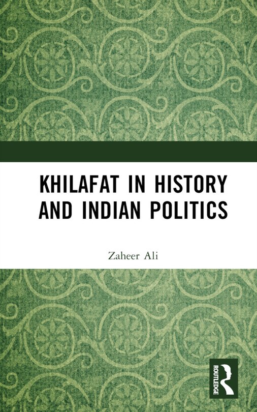Couverture_Khilafat in History and Indian Politics