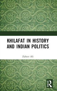Couverture_Khilafat in History and Indian Politics