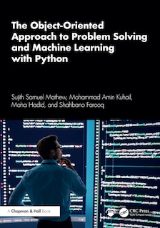 Front cover_The Object-Oriented Approach to Problem Solving and Machine Learning with Python