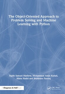 Front cover_The Object-Oriented Approach to Problem Solving and Machine Learning with Python