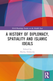 Couverture_A History of Diplomacy, Spatiality, and Islamic Ideals