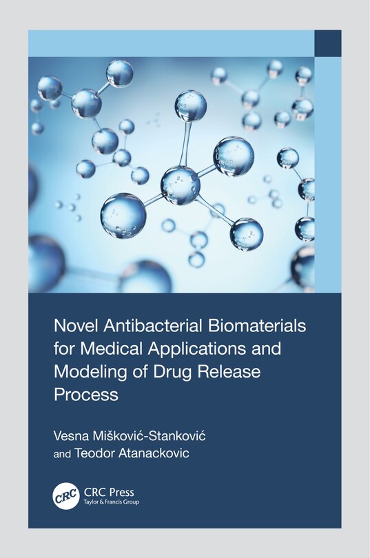 Front cover_Novel Antibacterial Biomaterials for Medical Applications and Modeling of Drug Release Process