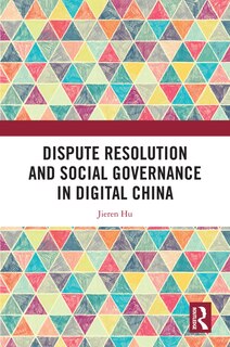 Couverture_Dispute Resolution and Social Governance in Digital China