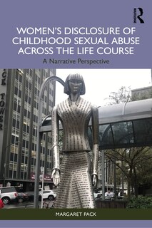 Front cover_Women's Disclosure of Childhood Sexual Abuse Across the Life Course