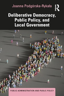 Front cover_Deliberative Democracy, Public Policy, and Local Government