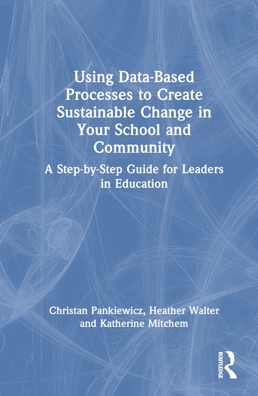 Couverture_Using Data-Based Processes to Create Sustainable Change in Your School and Community