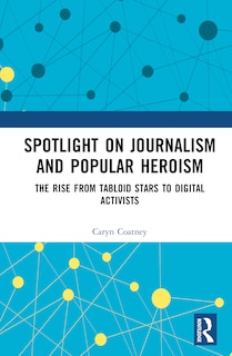 Couverture_Spotlight on Journalism and Popular Heroism