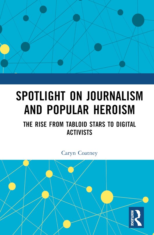 Couverture_Spotlight on Journalism and Popular Heroism