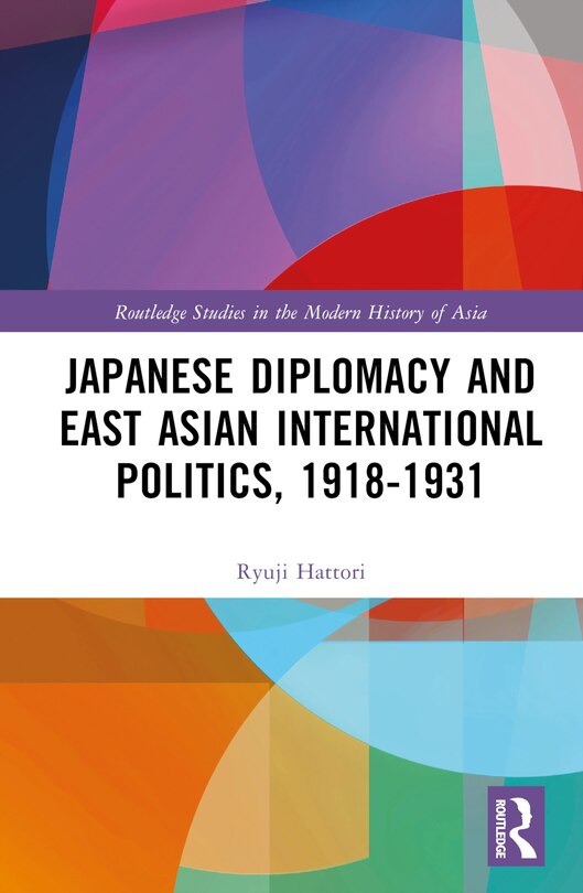 Couverture_Japanese Diplomacy and East Asian International Politics, 1918-1931