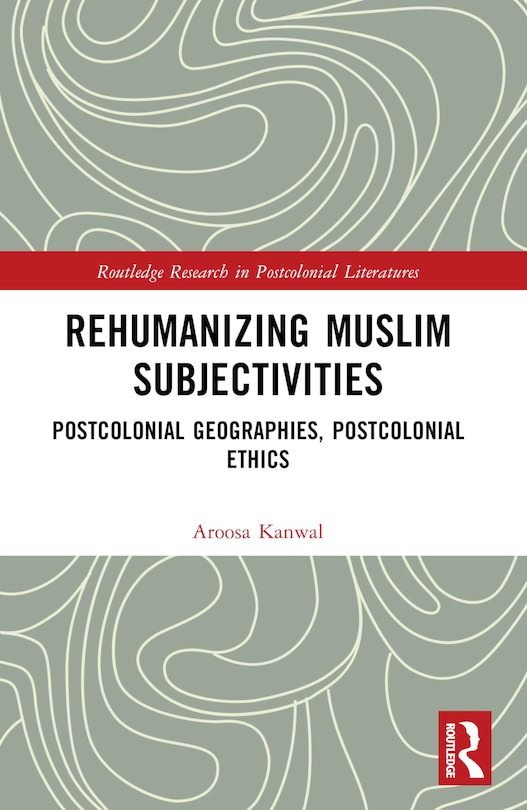 Front cover_Rehumanizing Muslim Subjectivities