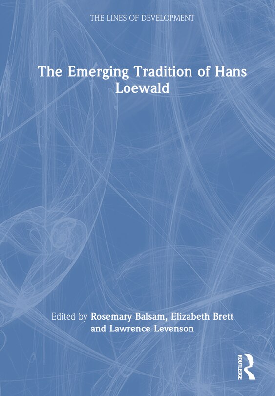Front cover_The Emerging Tradition of Hans Loewald