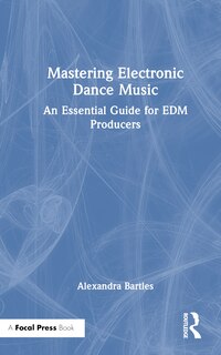 Front cover_Mastering Electronic Dance Music