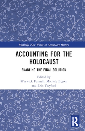 Accounting for the Holocaust: Enabling the Final Solution