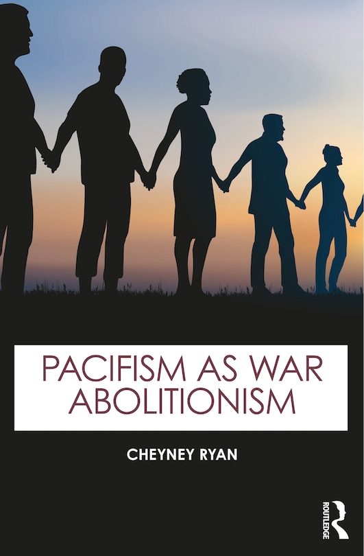 Front cover_Pacifism as War Abolitionism