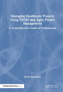Front cover_Managing Healthcare Projects Using DSDM and Agile Project Management