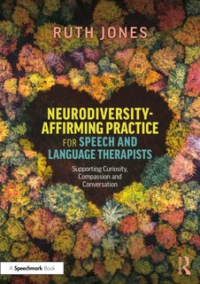 Front cover_Neurodiversity-Affirming Practice for Speech and Language Therapists