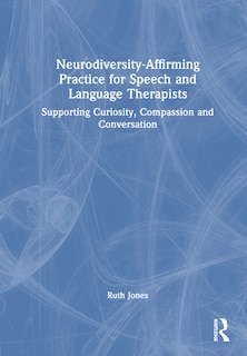 Front cover_Neurodiversity-Affirming Practice for Speech and Language Therapists