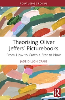 Couverture_Theorising Oliver Jeffers' Picturebooks