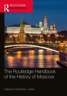 Couverture_The Routledge Handbook of the History of Moscow