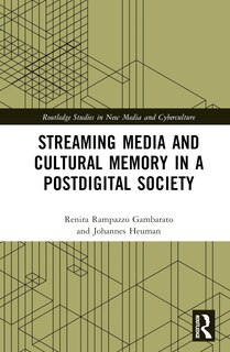 Couverture_Streaming Media and Cultural Memory in a Postdigital Society