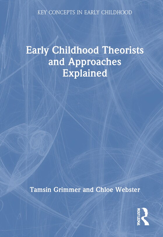 Couverture_Early Childhood Theorists and Approaches Explained