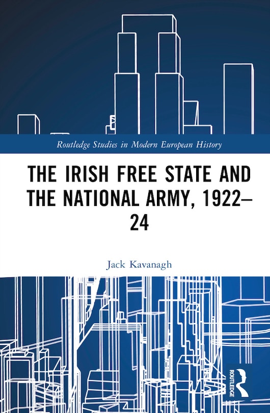 Couverture_The Irish Free State and the National Army, 1922-24