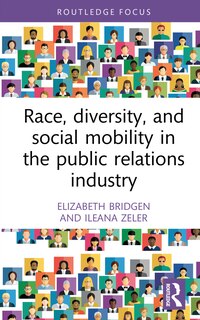 Couverture_Race, Diversity, and Social Mobility in the Public Relations Industry