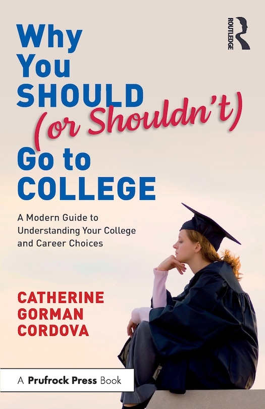 Front cover_Why You Should (or Shouldn't) Go to College
