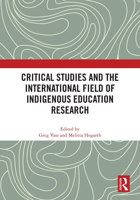 Front cover_Critical Studies and the International Field of Indigenous Education Research