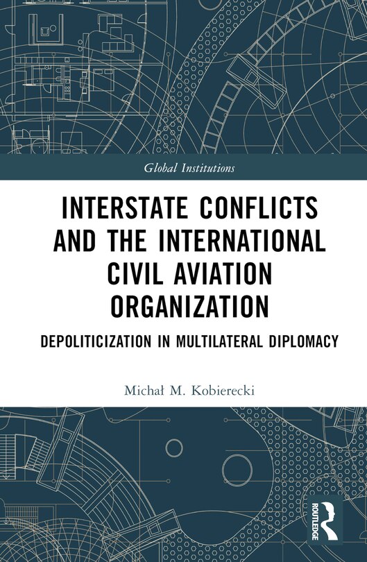 Front cover_Interstate Conflicts and the International Civil Aviation Organization