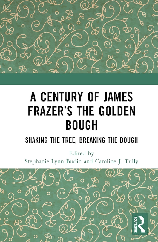 Front cover_A Century of James Frazer's The Golden Bough