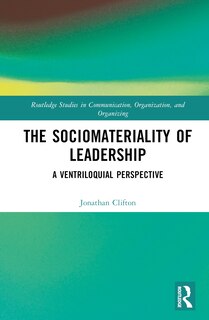 Front cover_The Sociomateriality of Leadership