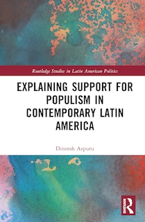 Front cover_Explaining Support for Populism in Contemporary Latin America