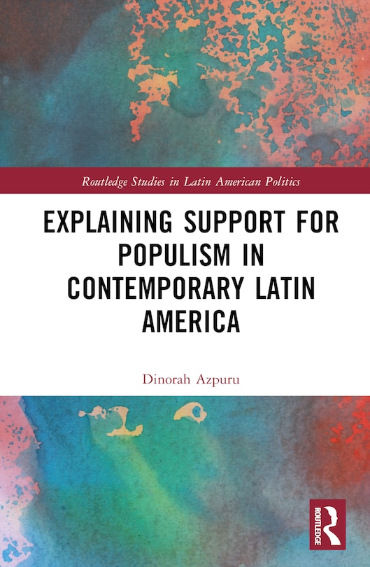 Front cover_Explaining Support for Populism in Contemporary Latin America