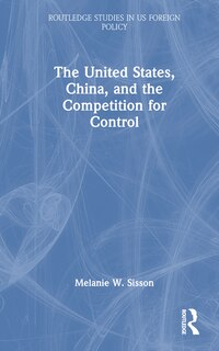 Front cover_United States, China, and the Competition for Control