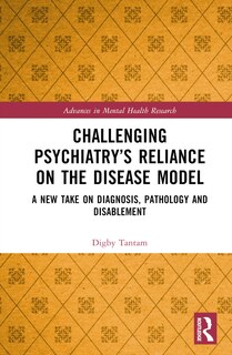 Front cover_Challenging Psychiatry's Reliance on the Disease Model