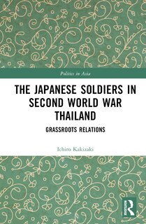 Front cover_The Japanese Soldiers in Second World War Thailand