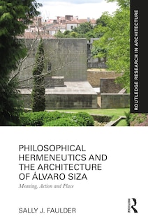 Couverture_Philosophical Hermeneutics and the Architecture of lvaro Siza