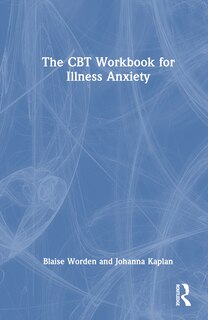 Couverture_The CBT Workbook for Illness Anxiety