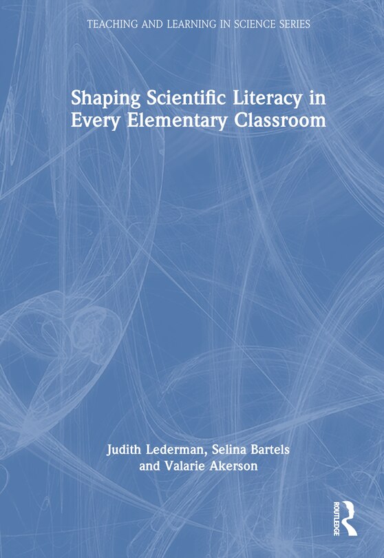 Front cover_Shaping Scientific Literacy in Every Elementary Classroom