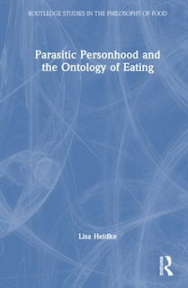 Couverture_Parasitic Personhood and the Ontology of Eating